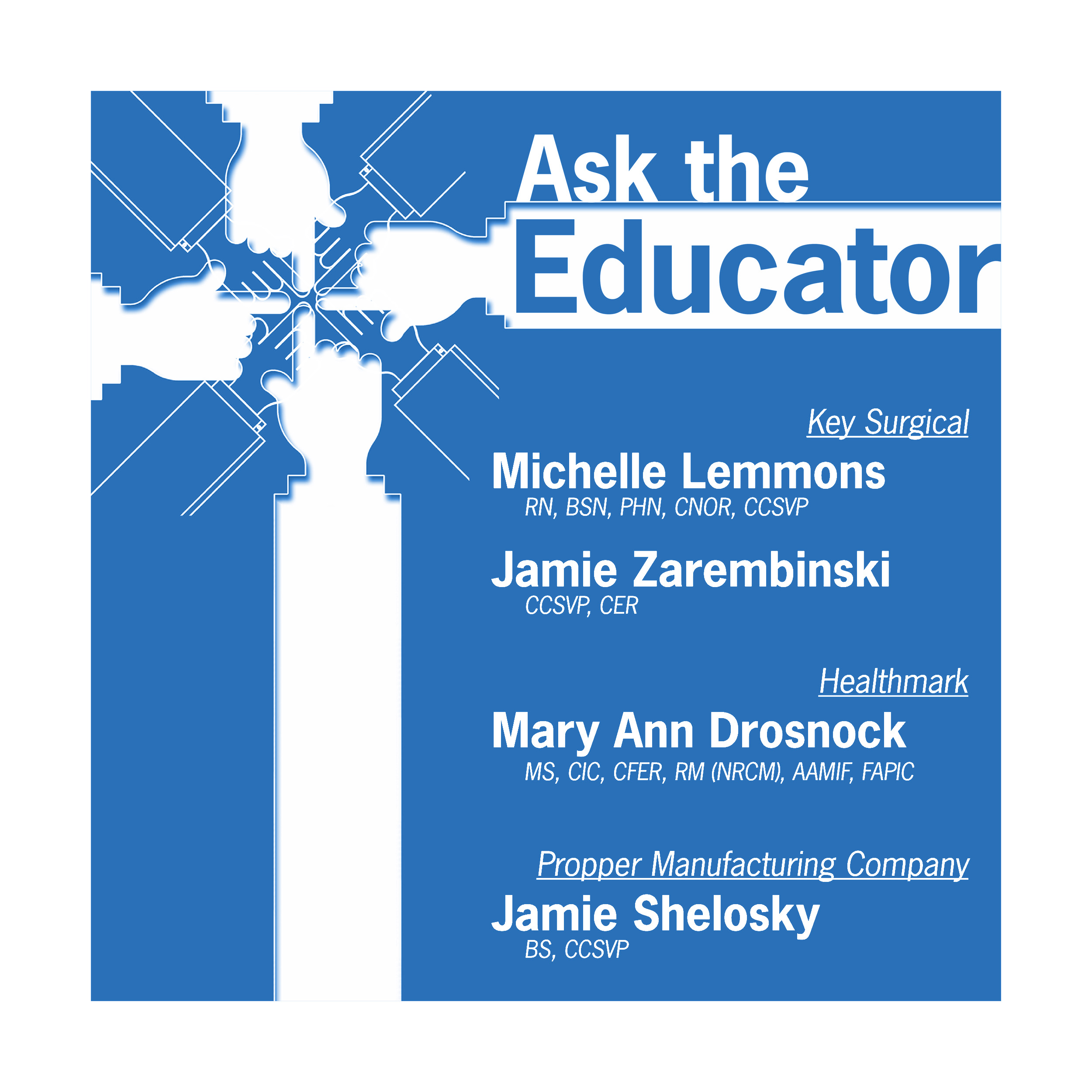 Ask the Educator: A Cross Company Educator Panel Discussion with Healthmark Industries, Propper Manufacturing Company, and Key Surgical!